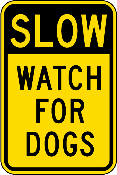 Slow Watch For Dogs Sign