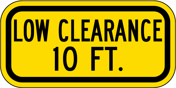 Low Clearance 10 FT Sign