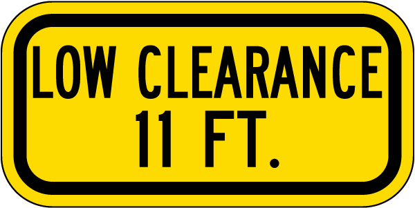 Low Clearance 11 FT Sign