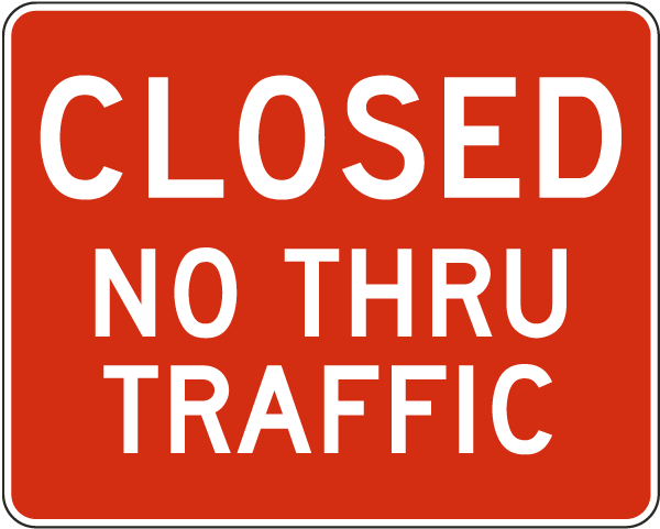 Closed No Thru Traffic Sign
