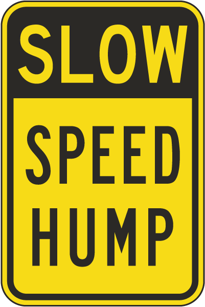 Slow Speed Hump Sign