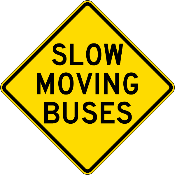 Slow Moving Buses Sign