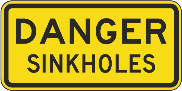 Danger Sinkholes (plaque) Sign