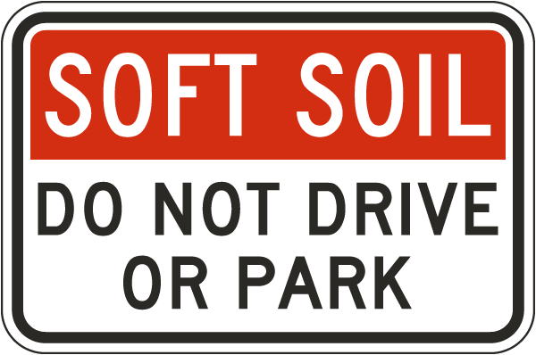 Soft Soil Do Not Drive or Park Sign
