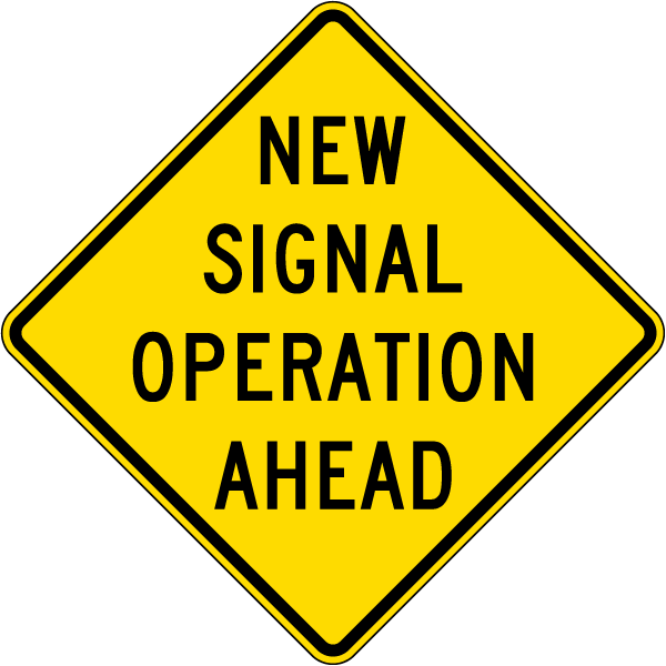 New Signal Operation Ahead Sign