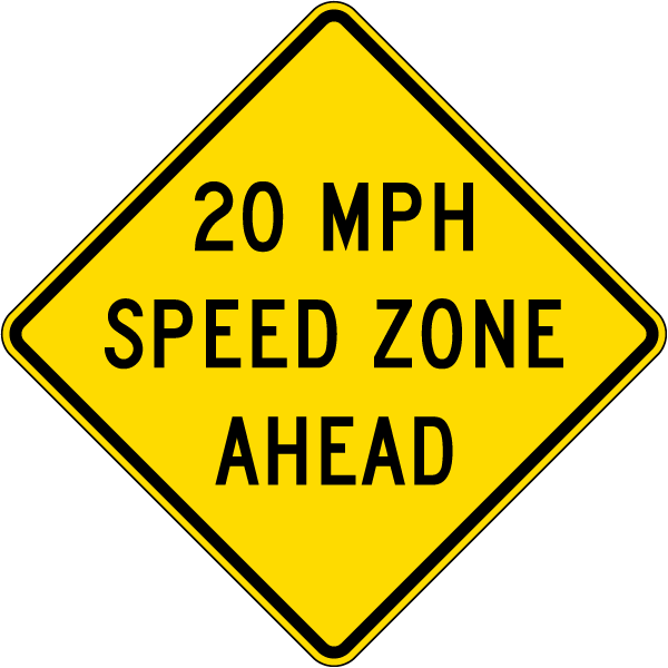 20 MPH Speed Zone Ahead Sign