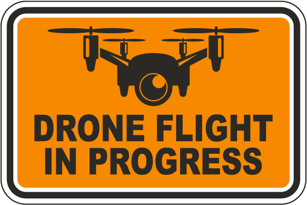 Drone Flight In Progress Sign