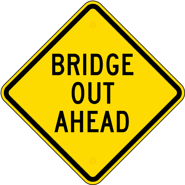 Bridge Out Ahead Sign