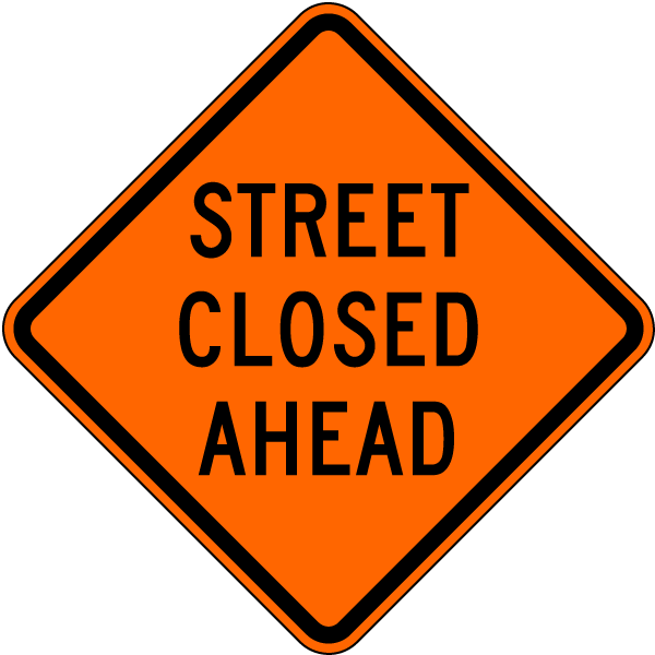 Street Closed Ahead Sign