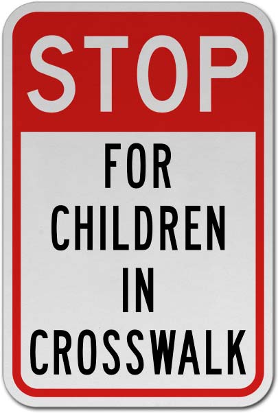Stop For Children in Crosswalk Sign