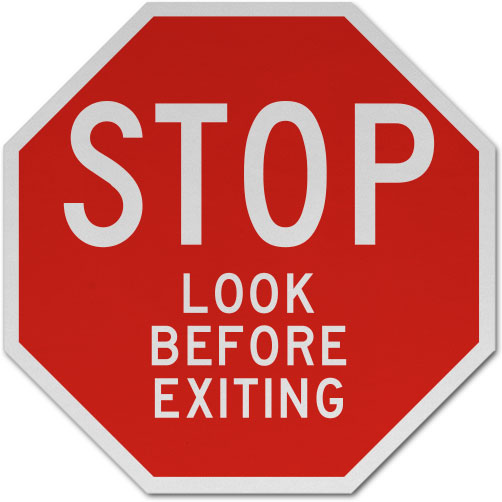 Stop Look Before Exiting Sign