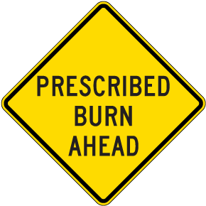 Prescribed Burn Ahead Sign