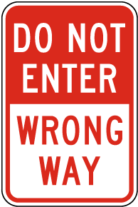 Wrong Way Do Not Enter Sign
