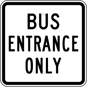 Bus Entrance Only Sign