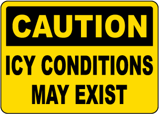 Icy Conditions May Exist Sign