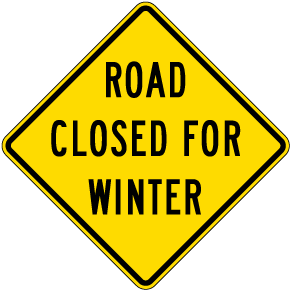 Road Closed for Winter Sign