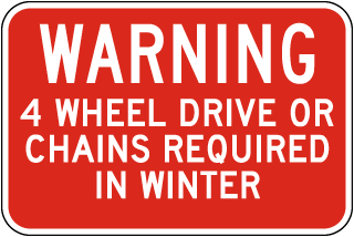 4 Wheel Drive or Chains Required Sign