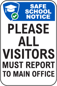 All Visitors Report To Main Office Sign