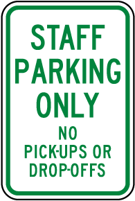 Staff Parking Only No Pick-Ups Sign