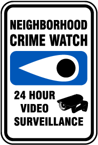 Neighborhood Crime Watch 24 Hour Video Surveillance Sign