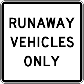Runaway Vehicles Only Sign