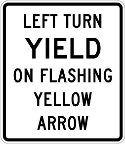 Texas Left Turn Yield On Flashing Yellow Arrow Sign