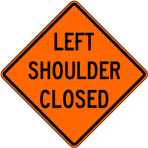 Left Shoulder Closed Sign