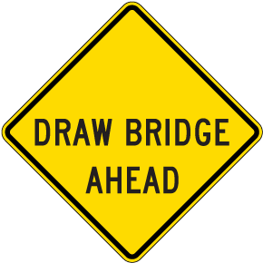 Draw Bridge Ahead Sign