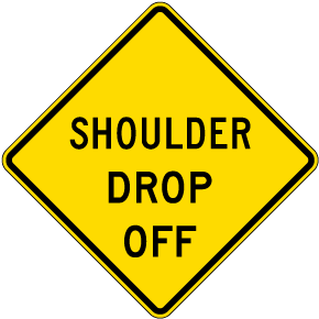 Shoulder Drop Off Sign