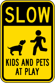 Slow Kids And Pets At Play Sign