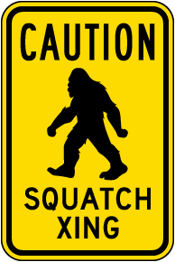Caution Squatch Xing Sign