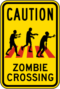 Caution Zombie Crossing Sign