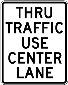 Thru Traffic Use Center Lane Sign