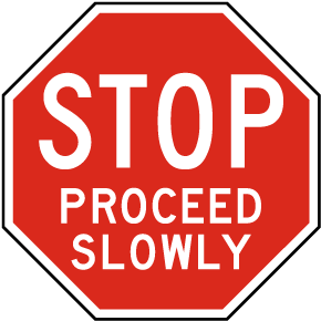 Stop Proceed Slowly Sign