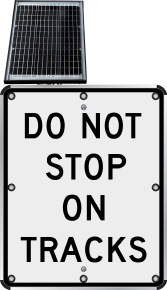LED Solar Do Not Stop on Tracks Sign