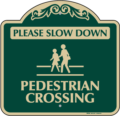 Slow Down Pedestrian Crossing Sign