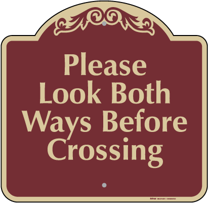 Look Both Ways Before Crossing Sign