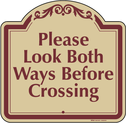 Look Both Ways Before Crossing Sign
