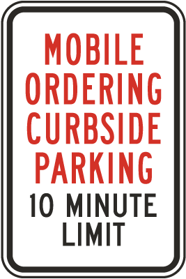 Mobile Ordering Curbside Parking 10 Minute Limit Sign