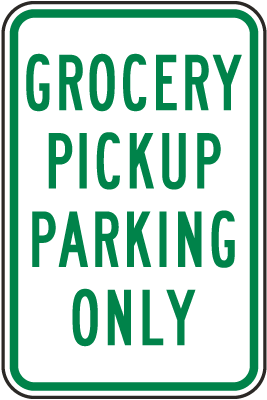 Grocery Pick Up Parking Only Sign