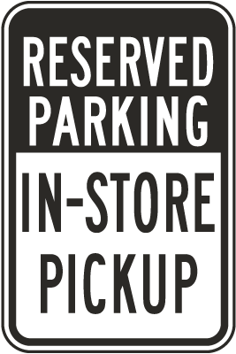 Reserved Parking In-Store Pick Up Sign