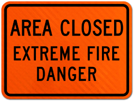 Area Closed Extreme Fire Danger Sign