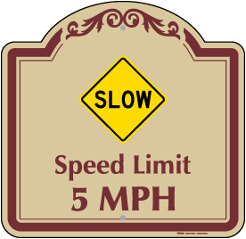 Slow Speed Limit 5 MPH Sign