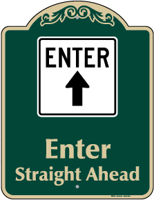 Enter Straight Ahead Sign