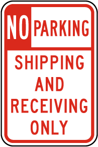 No Parking Shipping Receiving Only Sign