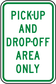 Pick-Up and Drop-Off Area Only Sign