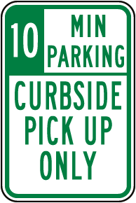 10 Min Parking Curbside Pick Up Sign