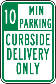 10 Min Parking Curbside Delivery Sign