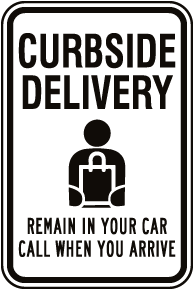 Curbside Delivery Remain in Your Car Sign
