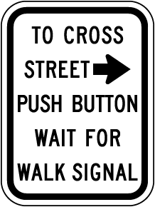 To Cross Street Push Button Left Arrow Sign